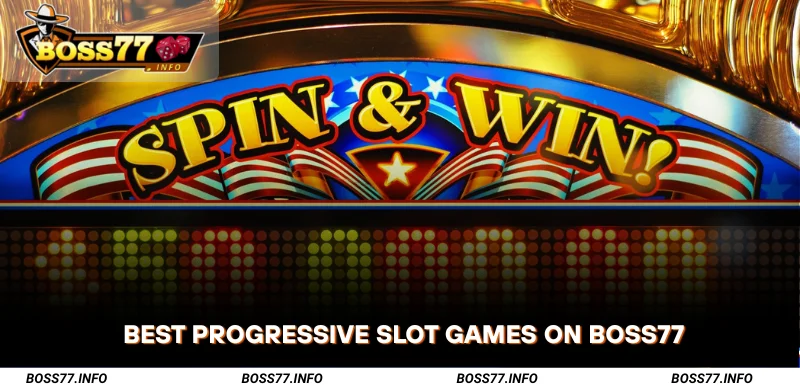 Best-Progressive-Slot-Games-on-Boss77