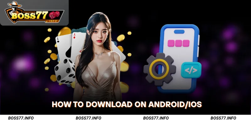 How-to-Download-boss77-app-on-Android-and-iOS