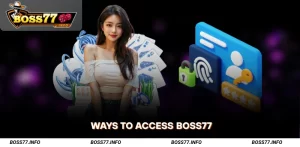 Ways-to-Access-Boss77