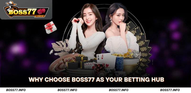 Why-Choose-Boss77-as-Your-Betting-Hub